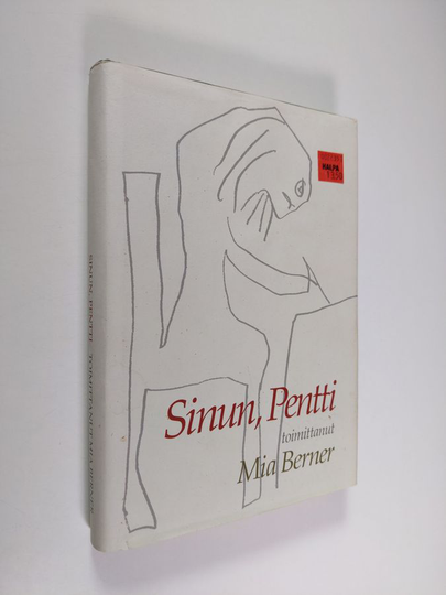 Pentti Saarikoski : Sinun, Pentti : valkoima Pentti Saarikosken kirjeitä viimeiselle vaimolleen