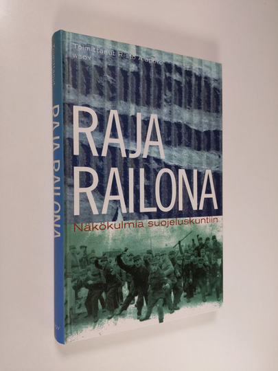 Risto Alapuro (toim.) : Raja railona : näkökulmia suojeluskuntiin