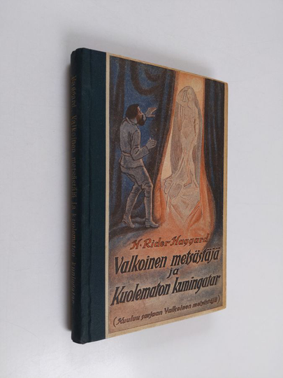 H. Rider Haggard : Valkoinen metsästäjä ja kuolematon kuningatar