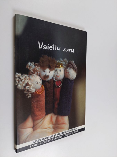 Vaiettu suru : lapsen kuolema ja perheen tukeminen