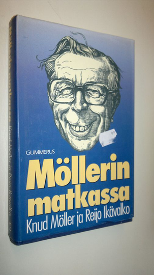 Knud / Ikävalko Möller : Möllerin matkassa