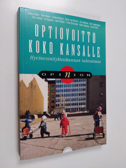 Optiovoitto koko kansalle : hyvinvointiyhteiskunnan tulevaisuus