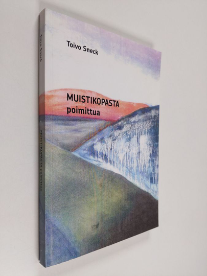 Toivo Sneck : Muistikopasta poimittua