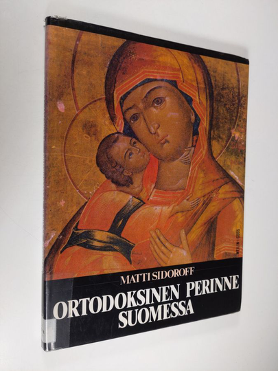 Matti Sidoroff : Ortodoksinen perinne Suomessa