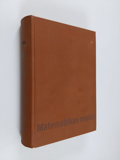 Eric Temple Bell : Matematiikan miehiä