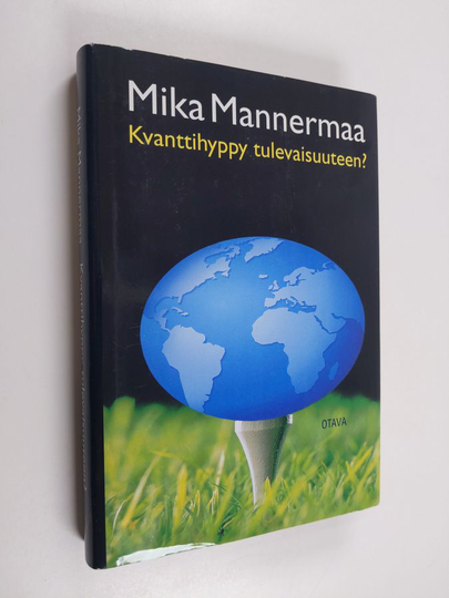 Mika Mannermaa : Kvanttihyppy tulevaisuuteen