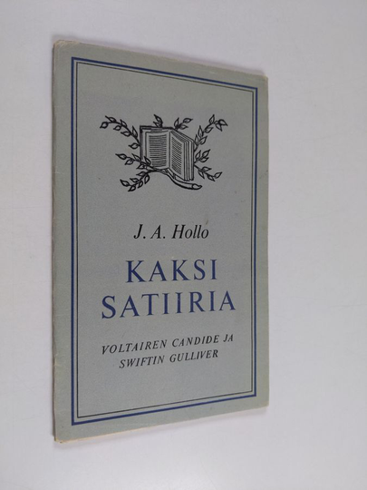J. A. Hollo : Kaksi satiiria : Voltairen Candide ja Swiftin Gulliver