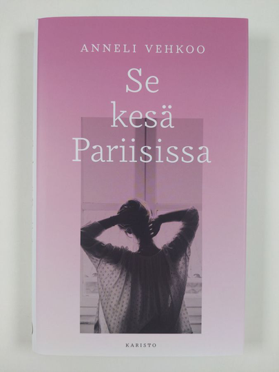 Anneli Vehkoo : Se kesä Pariisissa