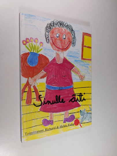 Helen Exley (toim.) ym. : Sinulle äiti : kirja kaikille äideille lapsilta ympäri maailmaa