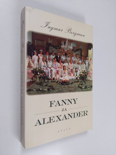 Ingmar Bergman : Fanny ja Alexander