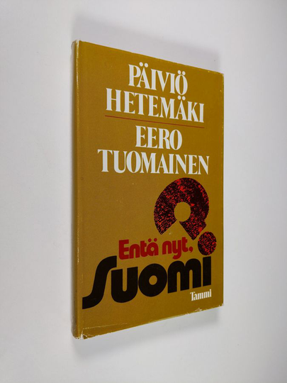 Päiviö Hetemäki : Entä nyt, Suomi