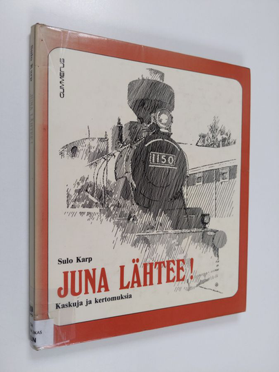 Sulo Karp : Juna lähtee! : kaskuja ja kertomuksia