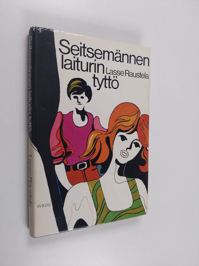 Lasse Raustela : Seitsemännen laiturin tyttö : Nuortenromaani
