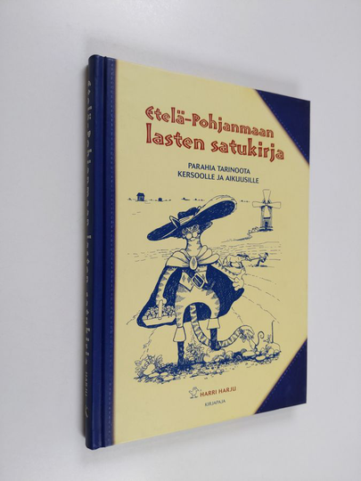 Harri Harju : Etelä-Pohjanmaan lasten satukirja : parahia tarinoota kersoolle ja aikuusille