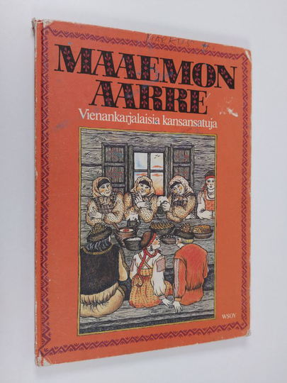 Ulla Lahikainen (kert.) : Maaemon aarre : vienankarjalaisia kansansatuja