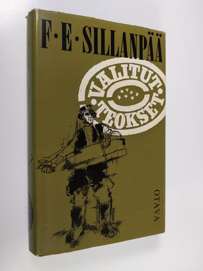 F. E. Sillanpää : Valitut teokset