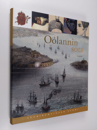 Oiva Turpeinen : Suuriruhtinaan Suomi 1 : Oolannin sota : itämainen sota Suomessa
