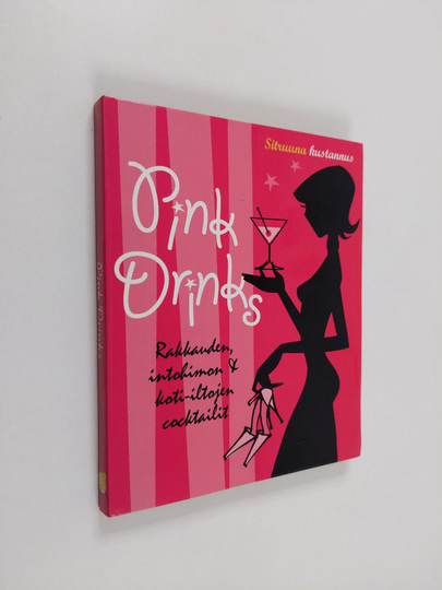 Pink drinks : rakkauden, intohimon & koti-iltojen cocktailit