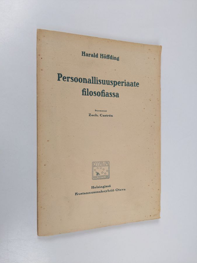Harald Höffding : Persoonallisuusperiaate filosofiassa : luentoja Helsingin yliopistossa keväällä 1911