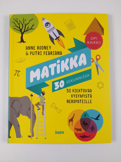 Anne Rooney : Matikka 30 sekunnissa - 30 kiehtovaa aihetta neropateille