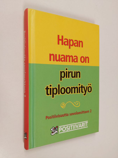 Olavi Rytkönen (viännös) : Positiivisuutta savolaesittaen 2 : Hapan nuama on pirun tiploomityö