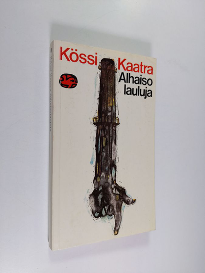Kössi Kaatra : Alhaisolauluja : valitut runot vuosilta l903-27