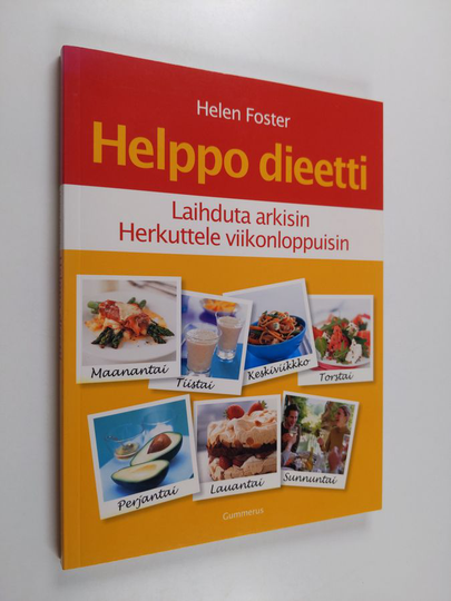 Helen Foster : Helppo dieetti : laihduta arkisin, herkuttele viikonloppuisin