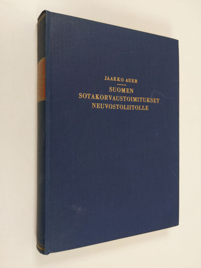Jaakko Auer : Suomen sotakorvaustoimitukset Neuvostoliitolle : tutkimus tavaroiden luovutusohjelmista, niiden toteuttamisesta ja hyvityshinnoista
