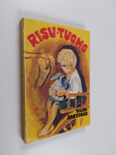 Vilho Rantanen : Risu-Tuomo : kertomus huutolaispojan kohtalontiestä