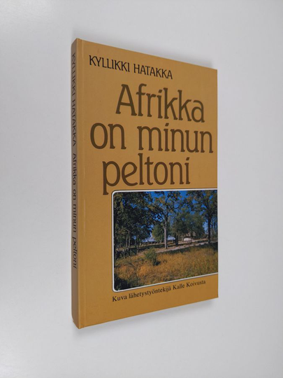 Kyllikki Hatakka : Afrikka on minun peltoni : kuva lähetystyöntekijä Kalle Koivusta