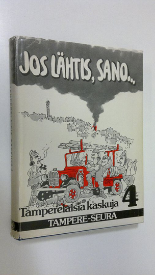 Pekka Alanko (kuvitt.) : Tamperelaisia kaskuja 4, Jos lähtis, sano