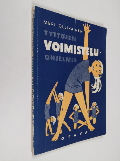 Meri Ollikainen : Tyttöjen voimisteluohjelma : kansakoulua varten