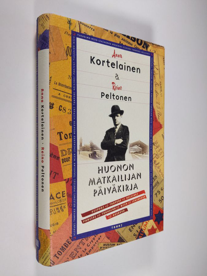 Anna Kortelainen : Huonon matkailijan päiväkirja : Viipuri, Tampere, Helsinki, Pariisi, Tukholma, Wien, Leningrad, Moskova