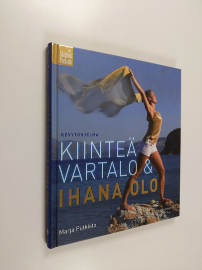Marja Putkisto : Kiinteä vartalo & ihana olo : kevytohjelma