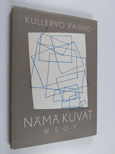 Kullervo Rainio : Nämä kuvat : runoja
