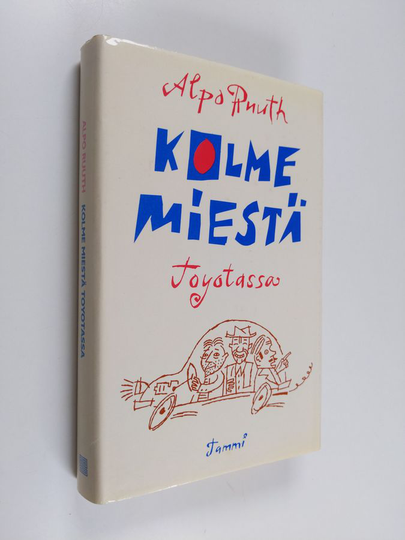 Alpo Ruuth : Kolme miestä Toyotassa