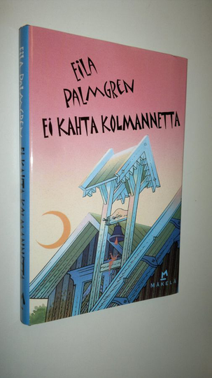Eila Palmgren : Ei kahta kolmannetta : jännitysromaani