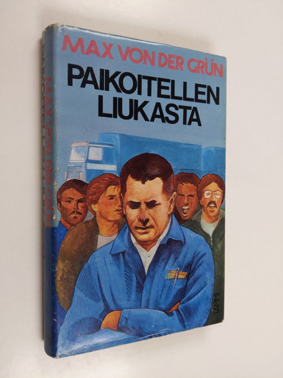 Max von der Grun : Paikoitellen liukasta