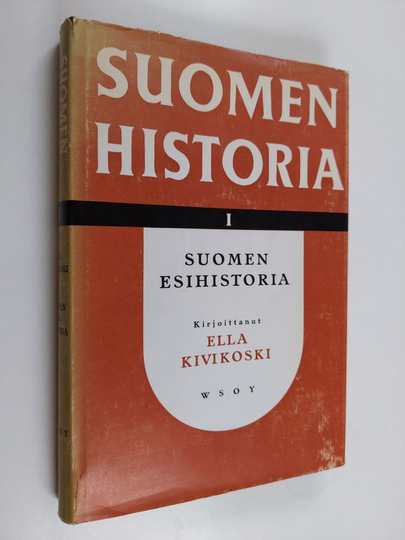 Ella Kivikoski : Suomen historia - Suomen esihistoria. Osa 1