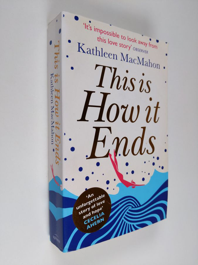 Kathleen MacMahon : This Is How It Ends