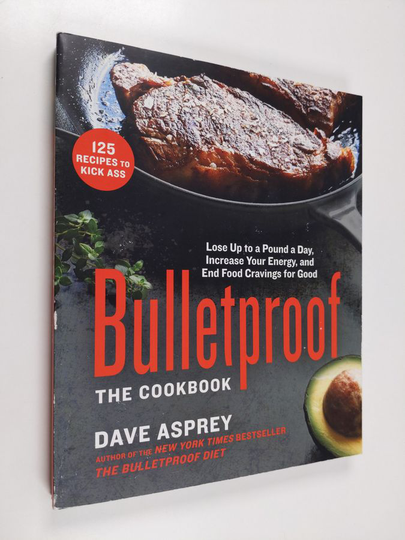 Dave Asprey : Bulletproof: The Cookbook