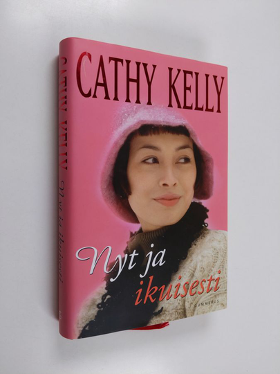 Cathy Kelly : Nyt ja ikuisesti