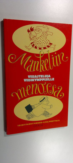 Pirkko-Liisa Perttula (toim.) : Mankeliin menossa : viisasteluja viisikymppisille