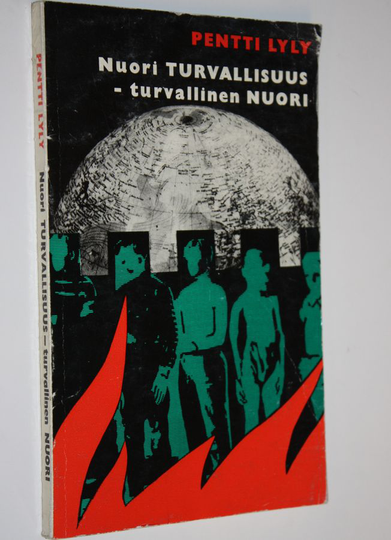 Pentti Lyly : Nuori turvallisuus - turvallinen nuori : Kirja perustuu kirjoittajan vv 1969-1970 aikana toteuttamaan tutkimukseen Etelä-Hämeen ...