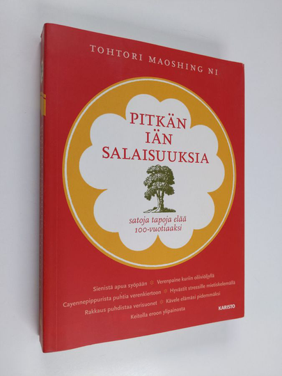 Maoshing Ni : Pitkän iän salaisuuksia : satoja tapoja elää satavuotiaaksi