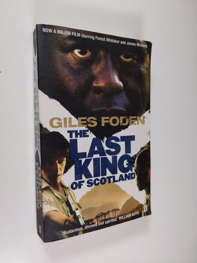 Giles Foden : The last king of Scotland