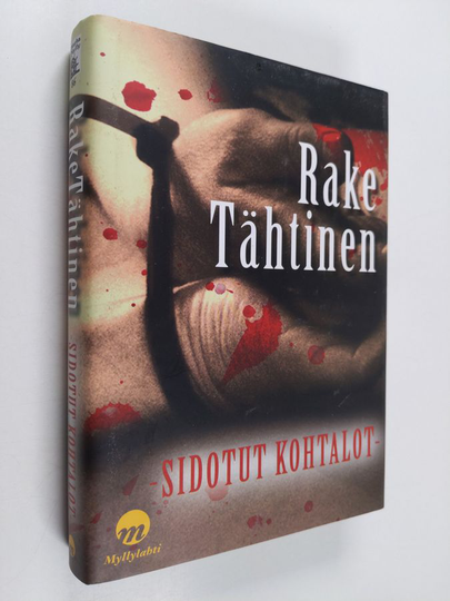 Rake Tähtinen : Sidotut kohtalot : jännitysromaani