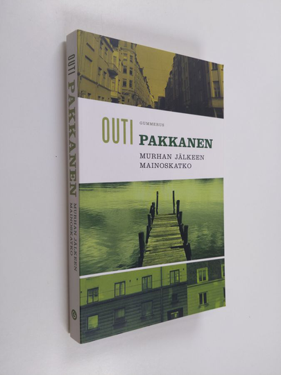 Outi Pakkanen : Murhan jälkeen mainoskatko