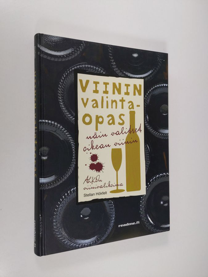 Stellan Hökfelt : Näin valitset oikean viinin : viinin valintaopas
