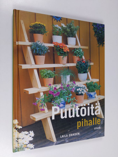 Laila Eriksen : Puutöitä pihalle